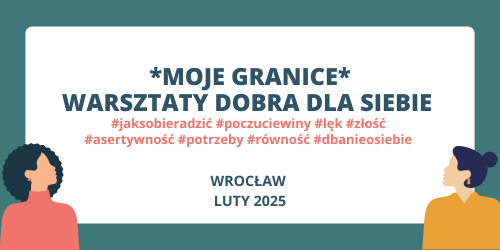 MOJE GRANICE - jak asertywnie dbać o swoje potrzeby