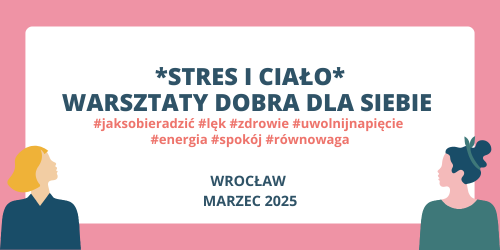 STRES I CIAŁO - jak uwolnić napięcie, gdy codzienność przytłacza