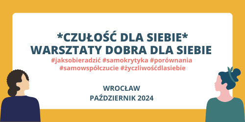 CZUŁOŚĆ DLA SIEBIE - jak wzmacniać życzliwość i okiełznać samokrytykę